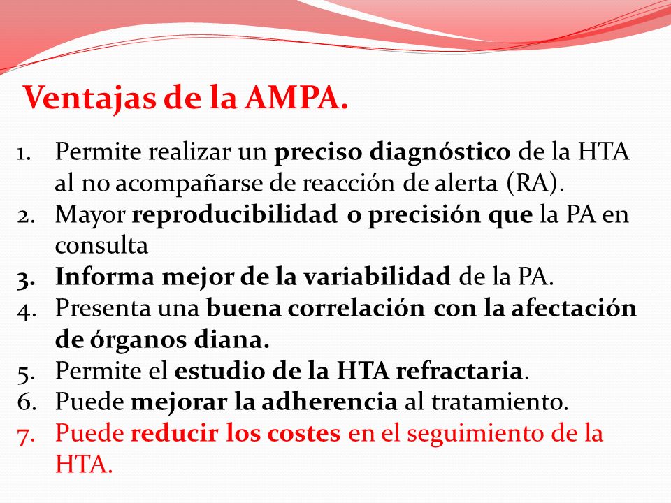 Ventajas de la AMPA. Permite realizar un preciso diagnóstico de la HTA al no acompañarse de reacción de alerta (RA).