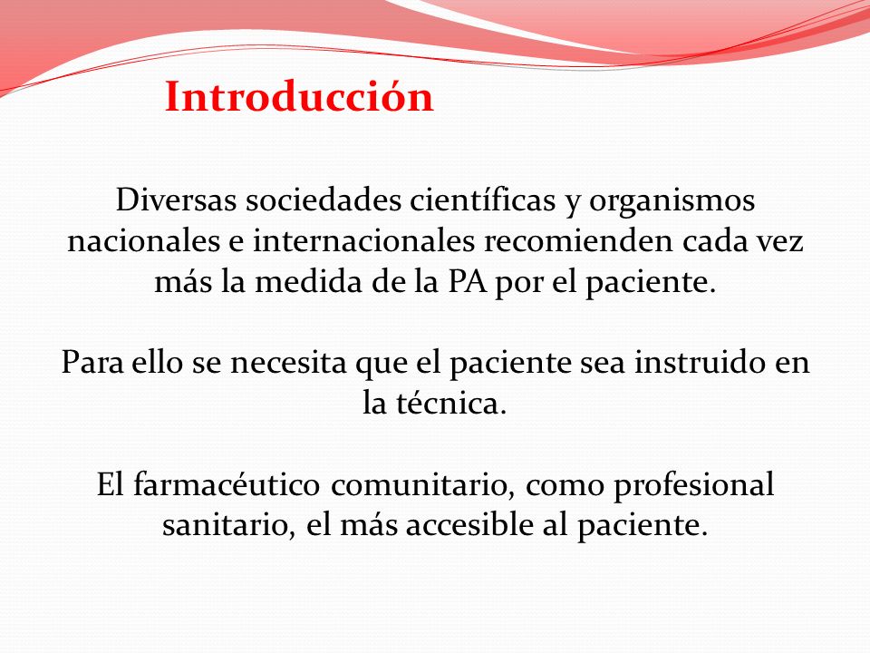 Para ello se necesita que el paciente sea instruido en la técnica.