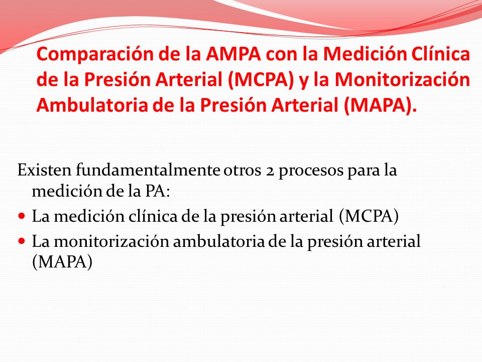 Comparación de la AMPA con la Medición Clínica de la Presión Arterial (MCPA) y la Monitorización Ambulatoria de la Presión Arterial (MAPA).