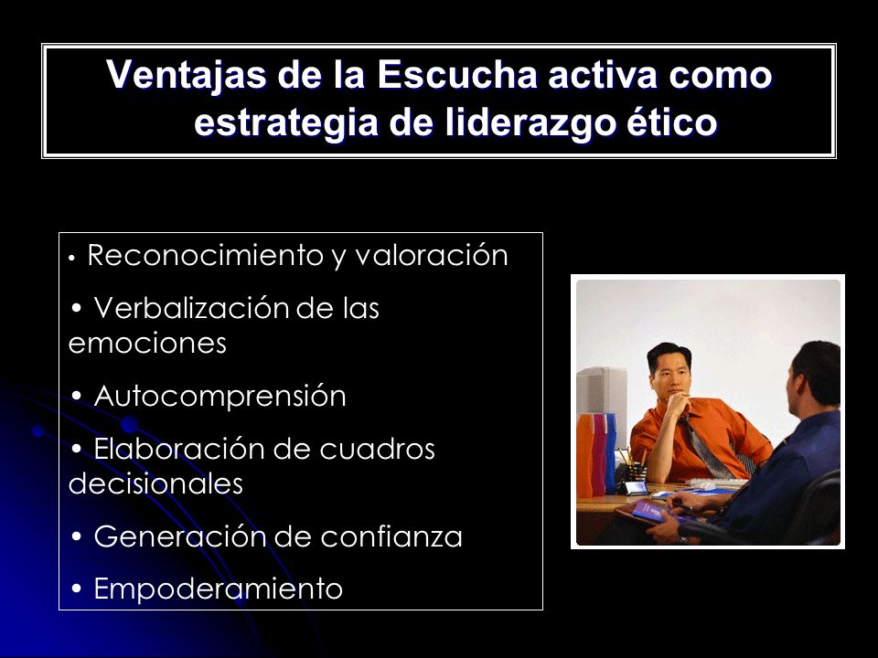 Ventajas de la Escucha activa como estrategia de liderazgo ético