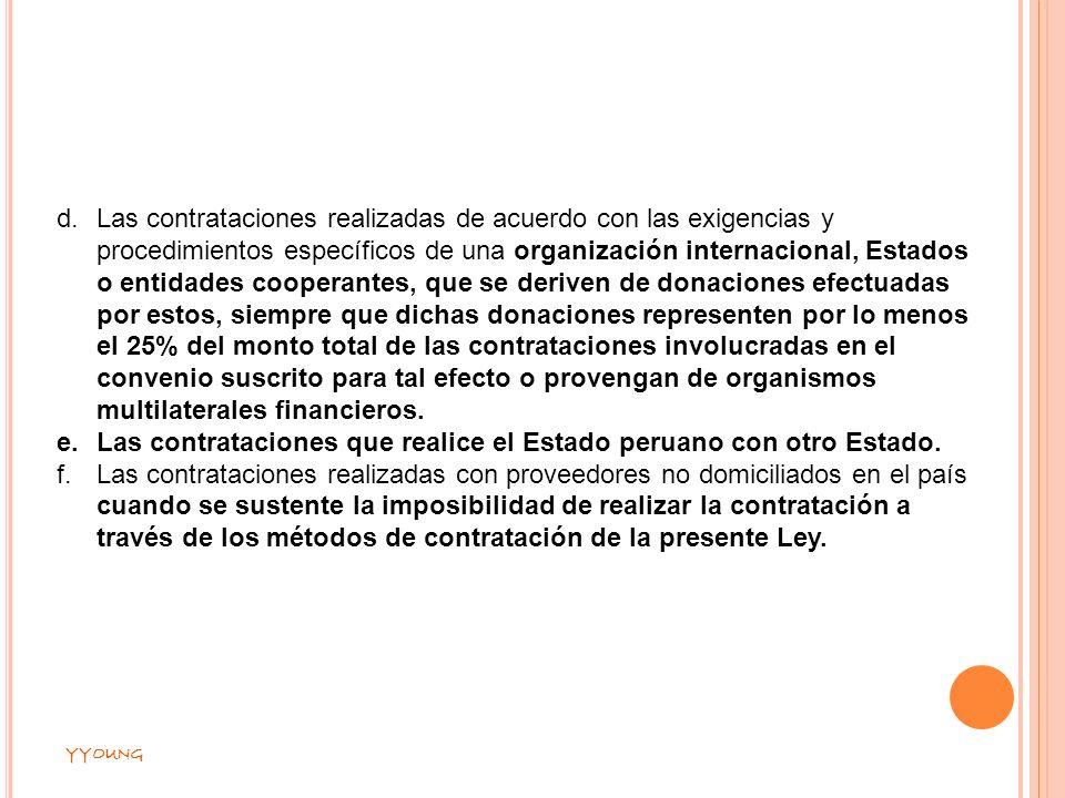 Las contrataciones que realice el Estado peruano con otro Estado.