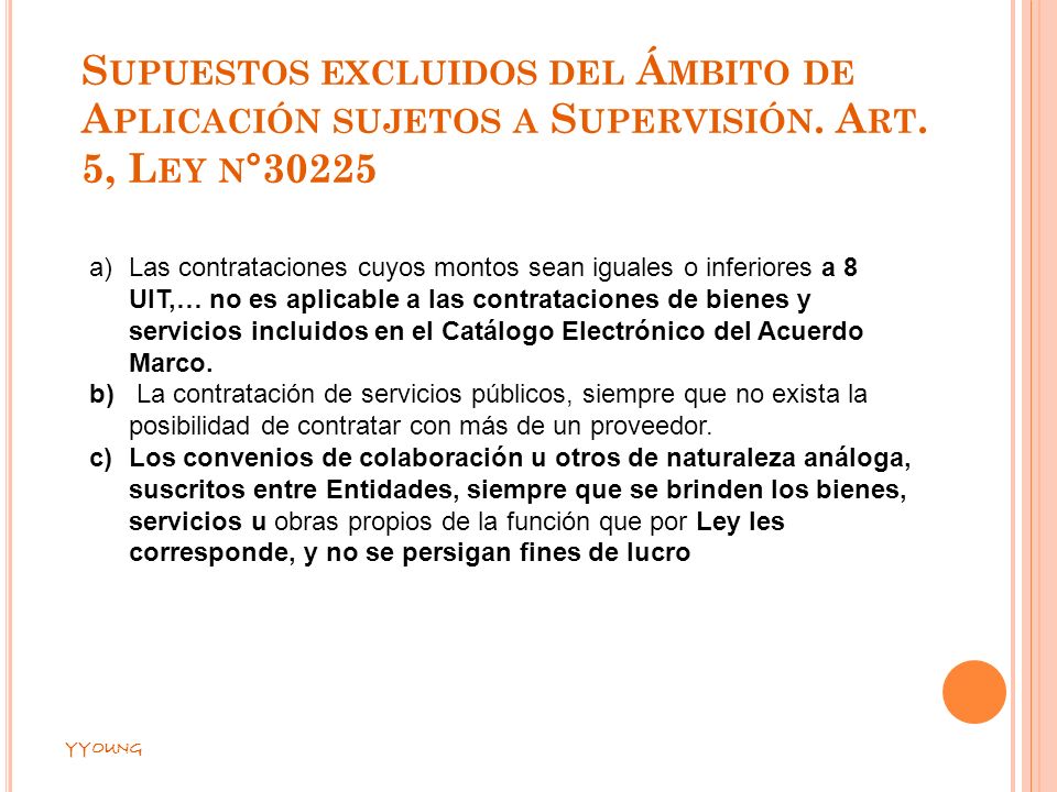 Supuestos excluidos del Ámbito de Aplicación sujetos a Supervisión. Art. 5, Ley n°30225