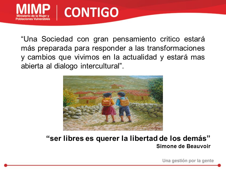 Una Sociedad con gran pensamiento critico estará más preparada para responder a las transformaciones y cambios que vivimos en la actualidad y estará mas abierta al dialogo intercultural .