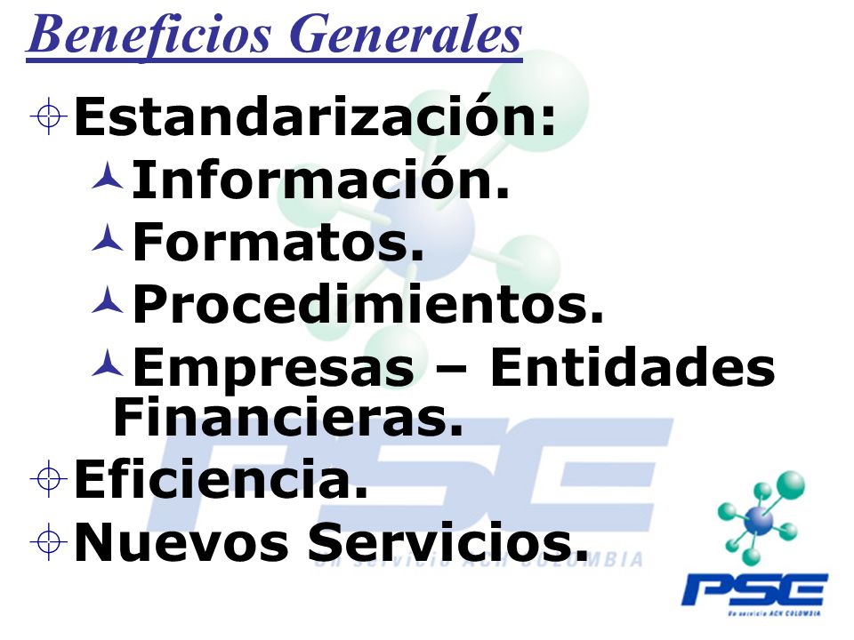 Beneficios Generales Estandarización: Información. Formatos.