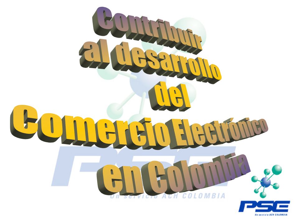 Contribuir al desarrollo del Comercio Electrónico en Colombia