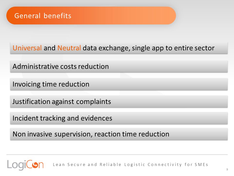 General benefits Universal and Neutral data exchange, single app to entire sector. Administrative costs reduction.