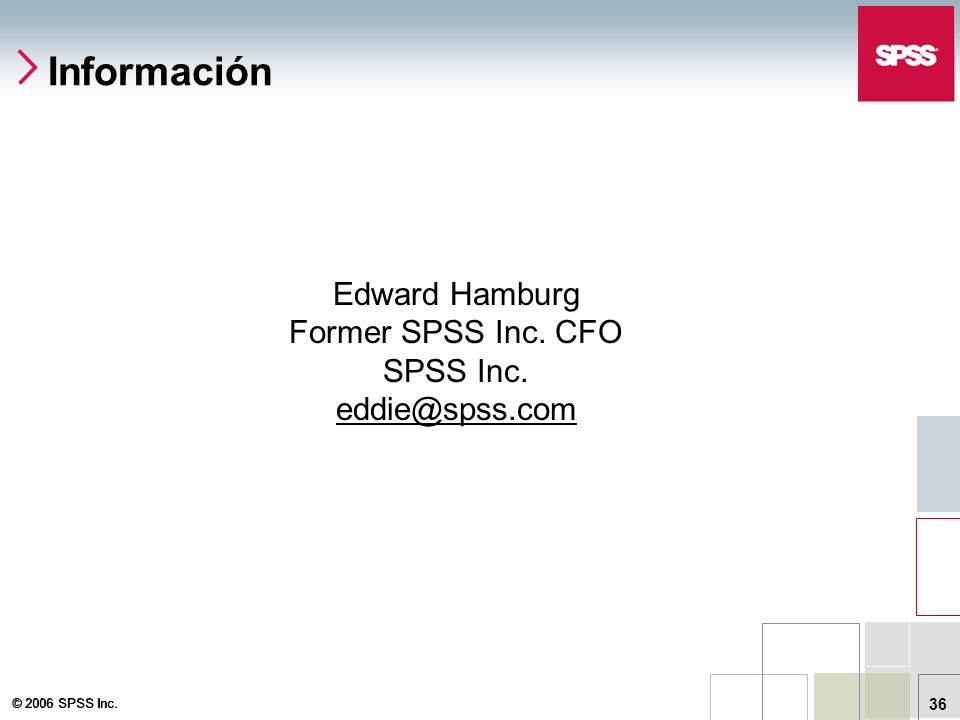 Información Edward Hamburg Former SPSS Inc. CFO SPSS Inc.