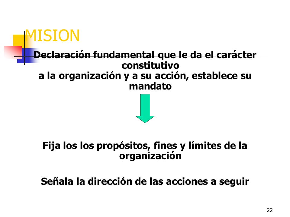 MISION Declaración fundamental que le da el carácter constitutivo