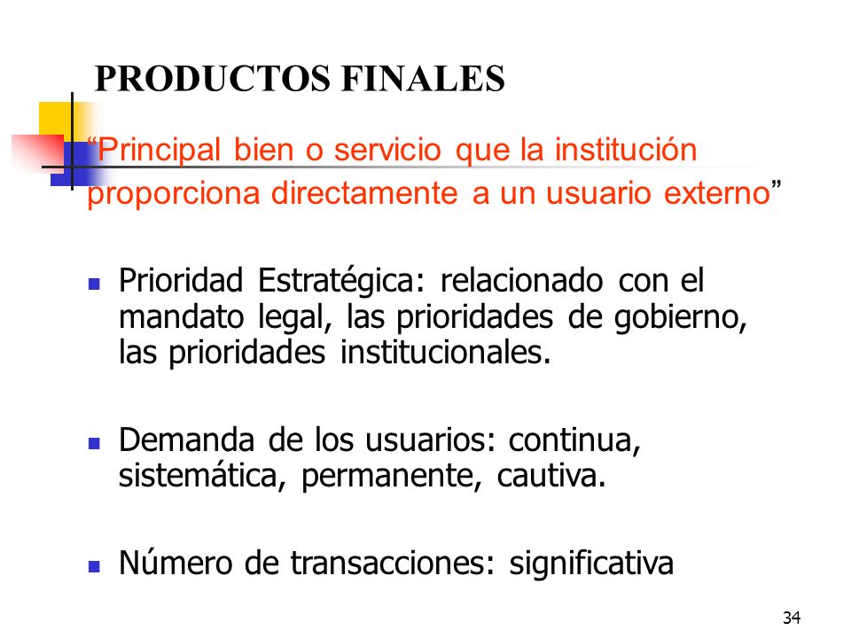 PRODUCTOS FINALES Principal bien o servicio que la institución