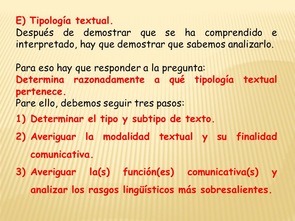 E) Tipología textual. Después de demostrar que se ha comprendido e interpretado, hay que demostrar que sabemos analizarlo.