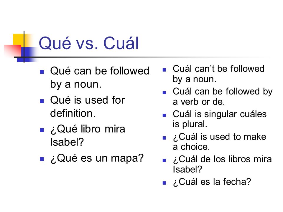 Qué vs. Cuál Qué can be followed by a noun.