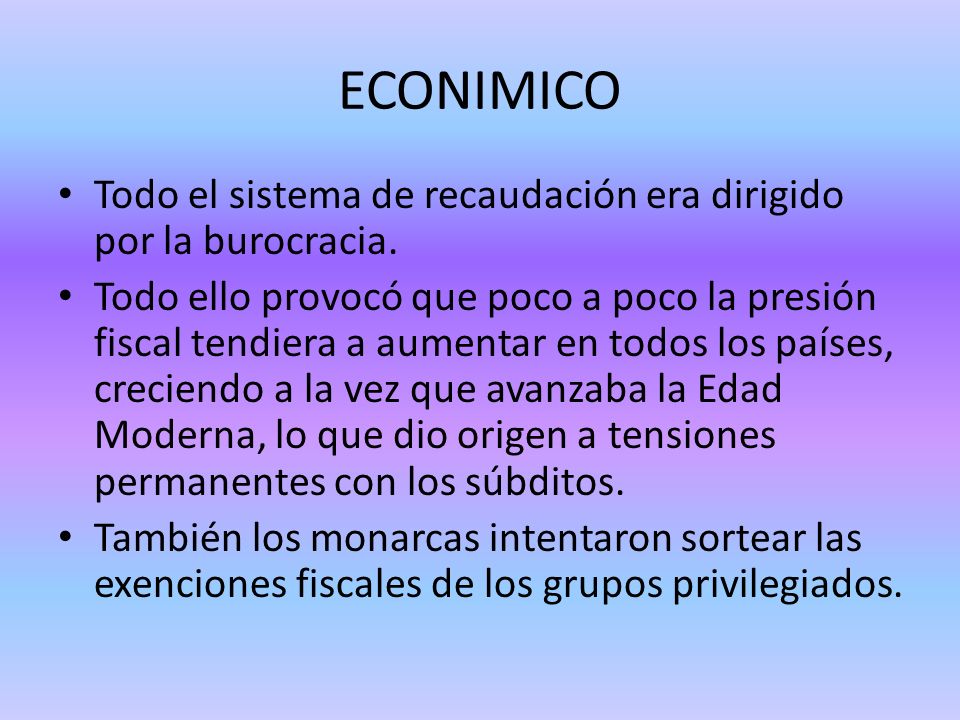 ECONIMICO Todo el sistema de recaudación era dirigido por la burocracia.