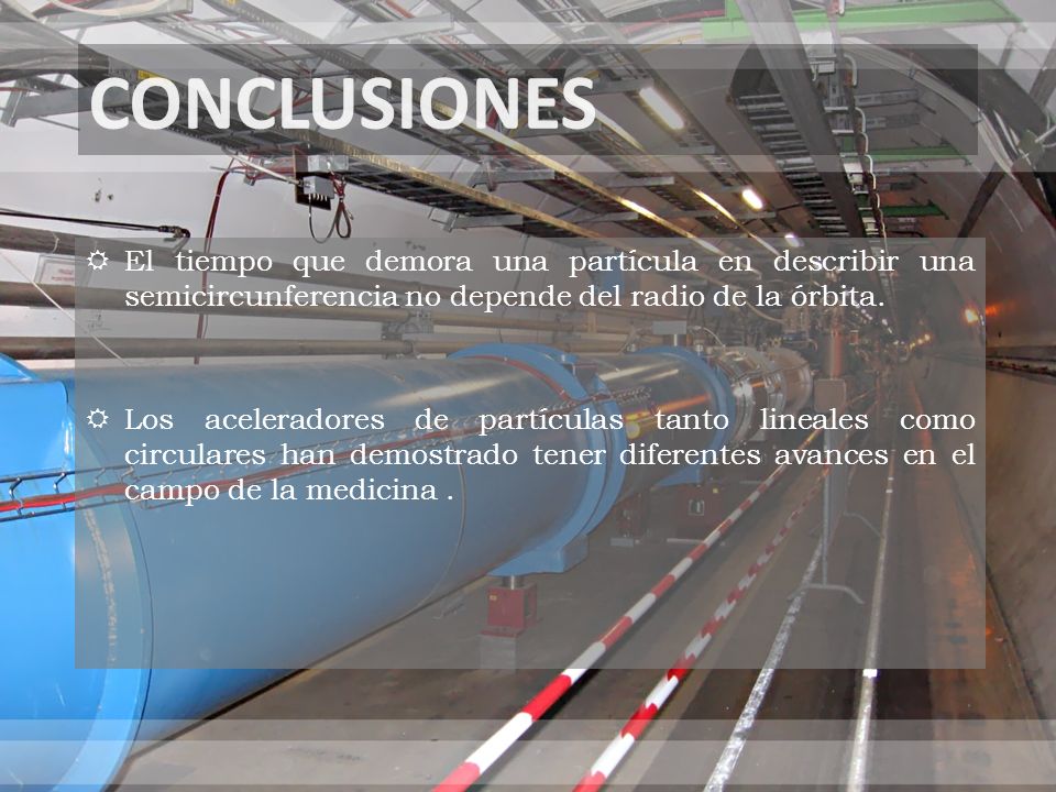 CONCLUSIONES El tiempo que demora una partícula en describir una semicircunferencia no depende del radio de la órbita.