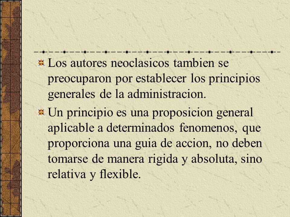 Los autores neoclasicos tambien se preocuparon por establecer los principios generales de la administracion.