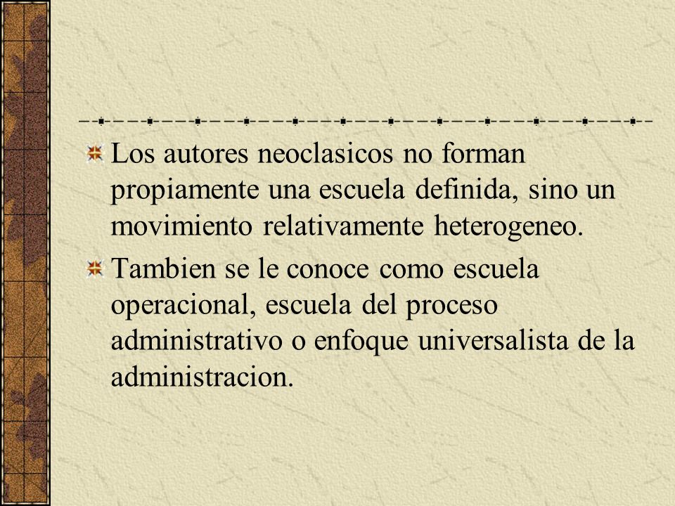 Los autores neoclasicos no forman propiamente una escuela definida, sino un movimiento relativamente heterogeneo.