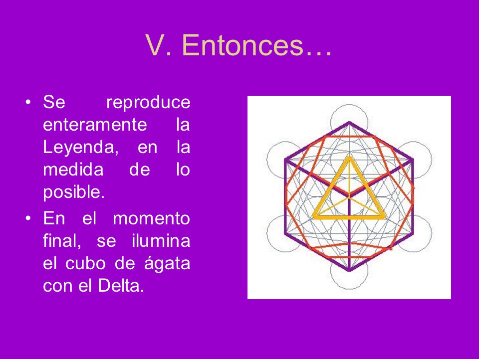 V. Entonces… Se reproduce enteramente la Leyenda, en la medida de lo posible.