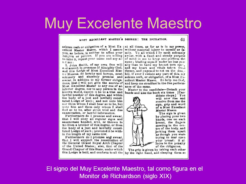 Muy Excelente Maestro El signo del Muy Excelente Maestro, tal como figura en el.