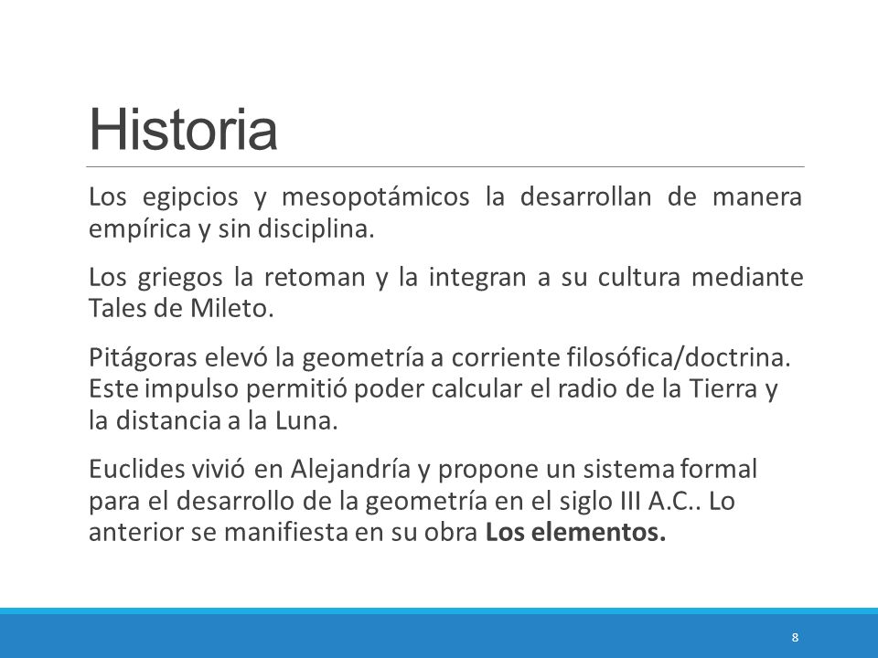 Historia Los egipcios y mesopotámicos la desarrollan de manera empírica y sin disciplina.