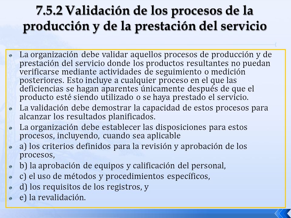 7.5.2 Validación de los procesos de la producción y de la prestación del servicio