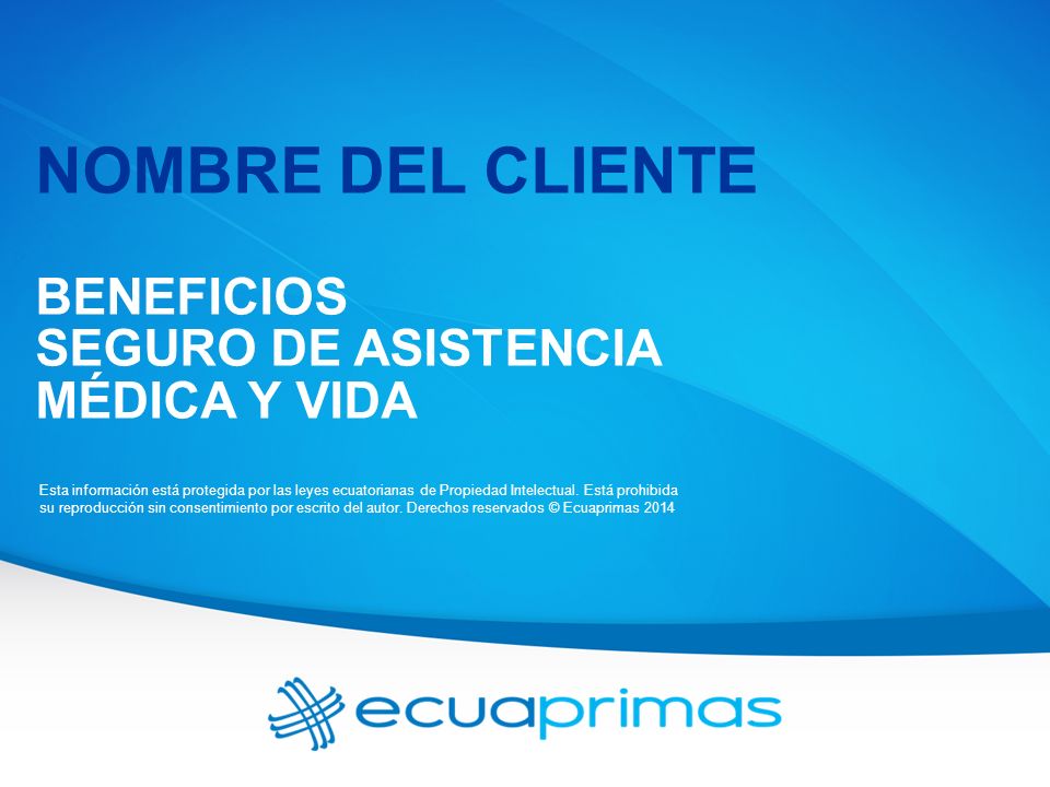 2 NOMBRE DEL CLIENTE BENEFICIOS SEGURO DE ASISTENCIA MÉDICA Y VIDA