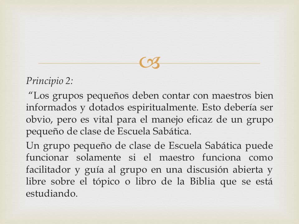 Principio 2: Los grupos pequeños deben contar con maestros bien informados y dotados espiritualmente.