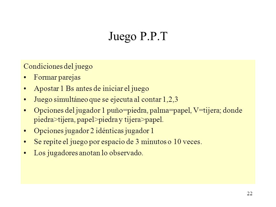 Juego P.P.T Condiciones del juego Formar parejas