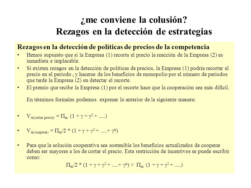 ¿me conviene la colusión Rezagos en la detección de estrategias