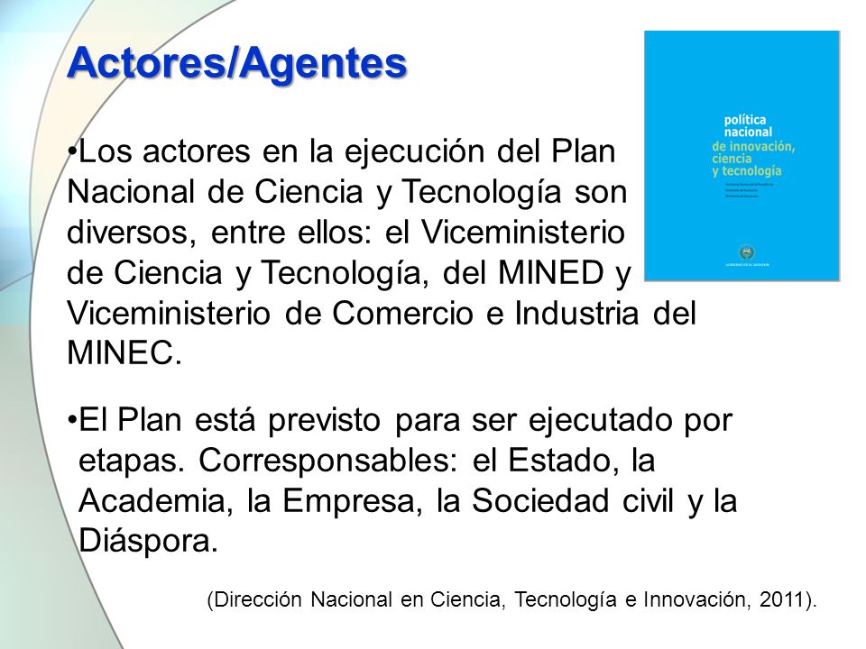 Actores/Agentes Los actores en la ejecución del Plan