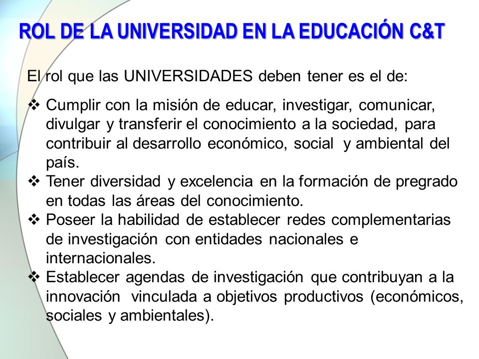 El rol que las UNIVERSIDADES deben tener es el de: