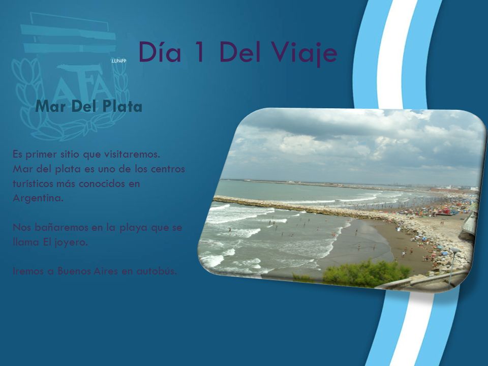 Día 1 Del Viaje Mar Del Plata Es primer sitio que visitaremos.