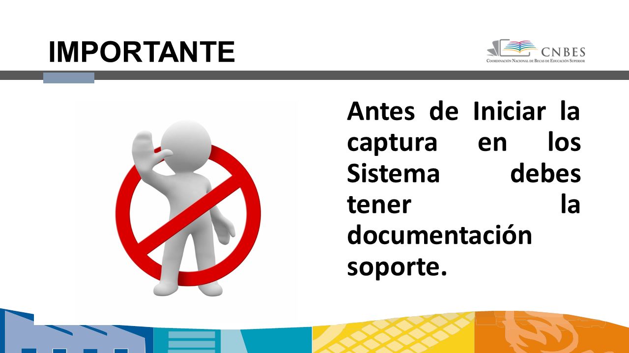 IMPORTANTE Antes de Iniciar la captura en los Sistema debes tener la documentación soporte.