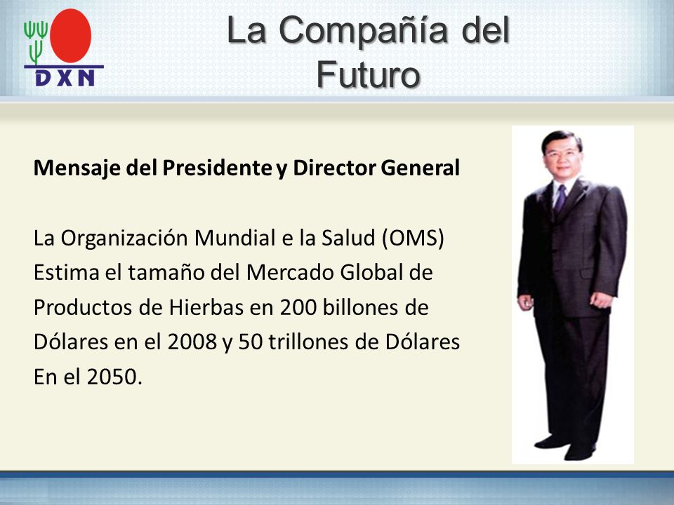 La Compañía del Futuro Mensaje del Presidente y Director General