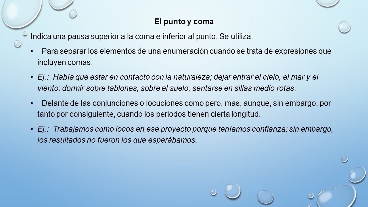 El punto y coma Indica una pausa superior a la coma e inferior al punto. Se utiliza:
