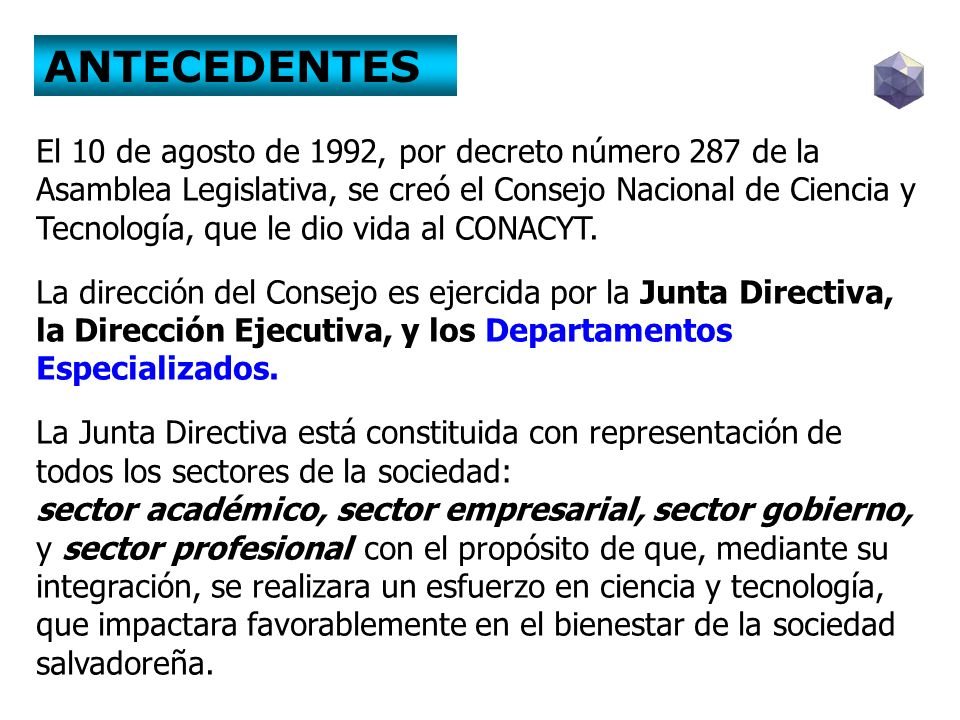 ANTECEDENTES El 10 de agosto de 1992, por decreto número 287 de la
