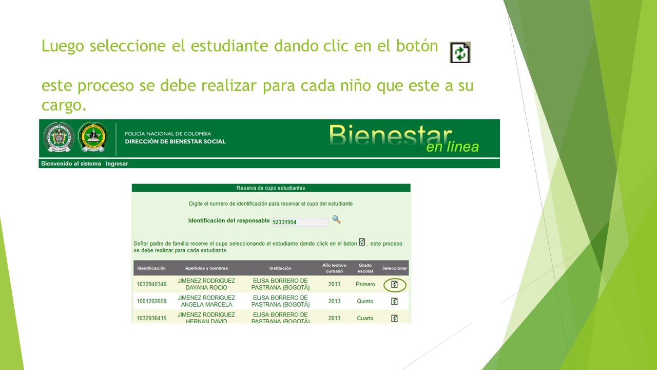 Luego seleccione el estudiante dando clic en el botón este proceso se debe realizar para cada niño que este a su cargo.