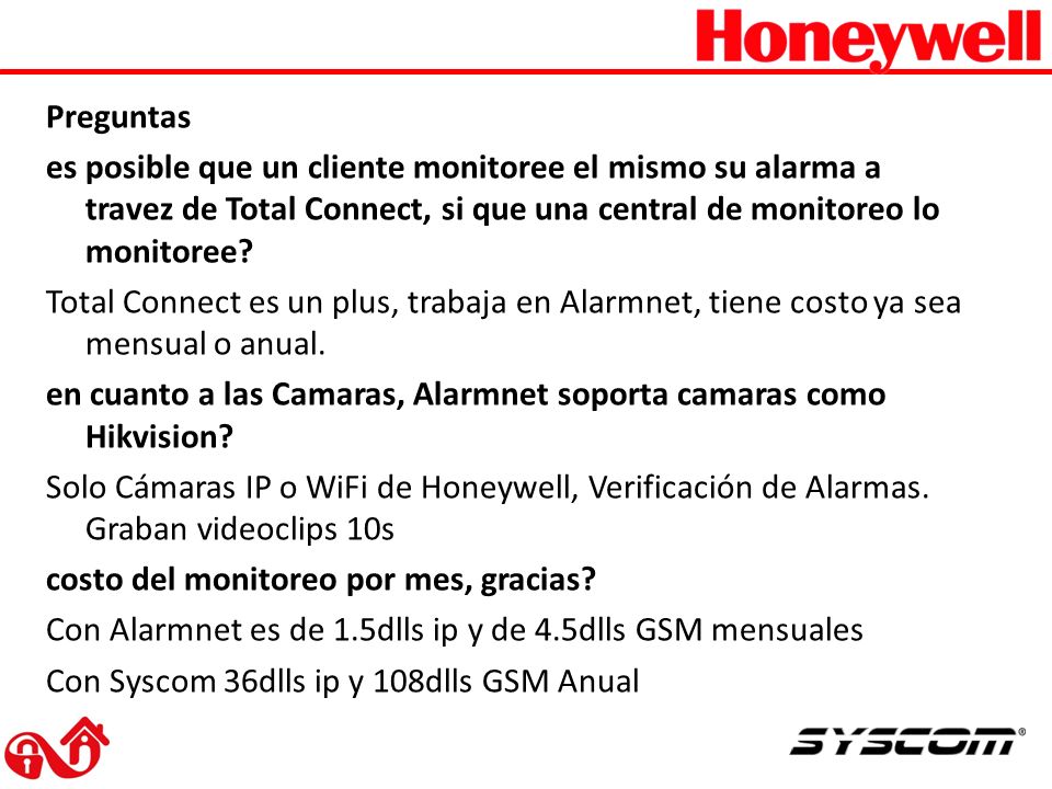 Preguntas es posible que un cliente monitoree el mismo su alarma a travez de Total Connect, si que una central de monitoreo lo monitoree.