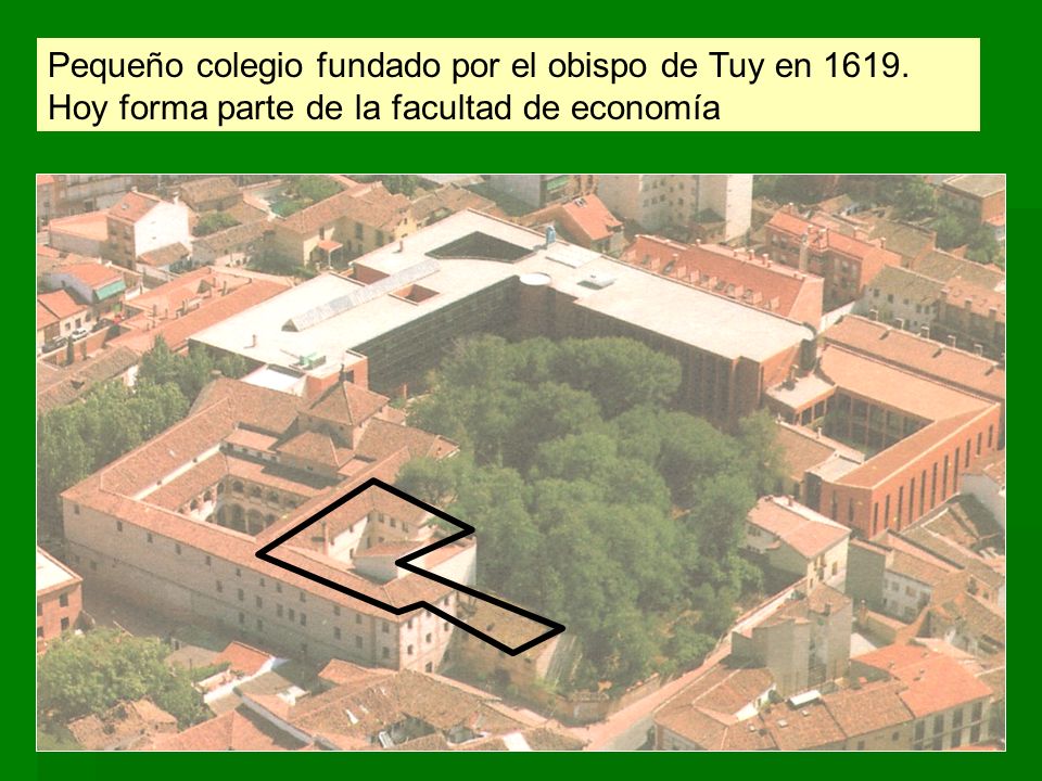 Pequeño colegio fundado por el obispo de Tuy en 1619