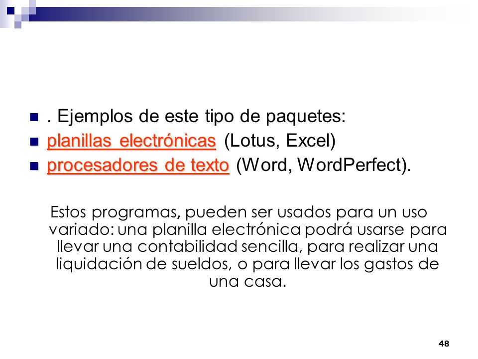 . Ejemplos de este tipo de paquetes: