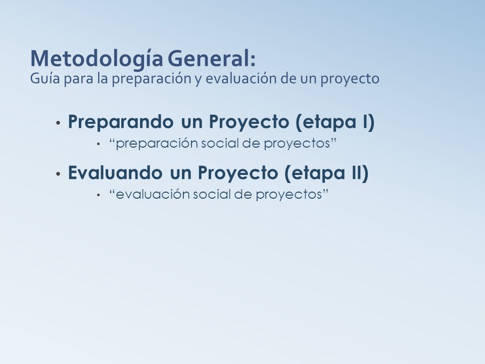 Metodología General: Guía para la preparación y evaluación de un proyecto
