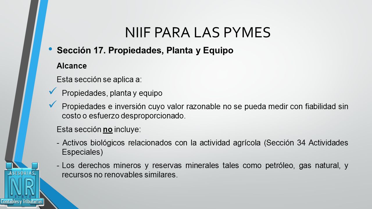 NIIF PARA LAS PYMES Sección 17. Propiedades, Planta y Equipo Alcance
