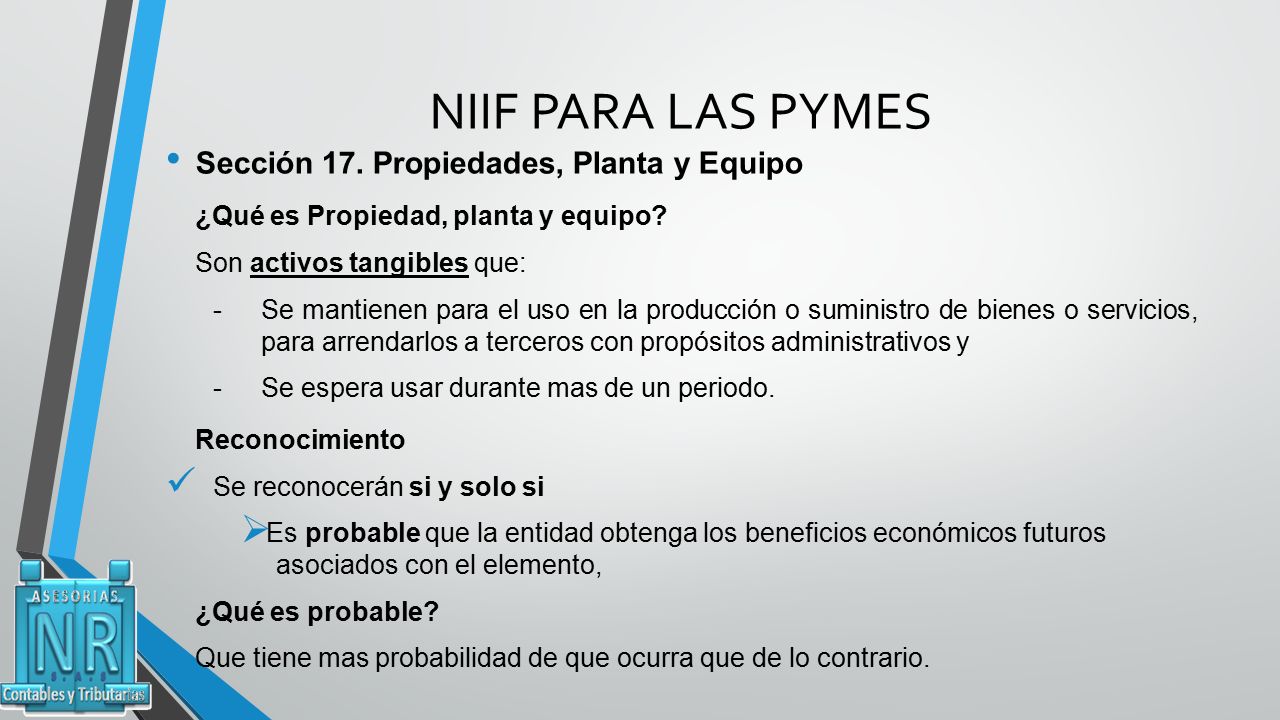 NIIF PARA LAS PYMES Sección 17. Propiedades, Planta y Equipo