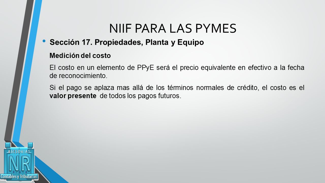 NIIF PARA LAS PYMES Sección 17. Propiedades, Planta y Equipo