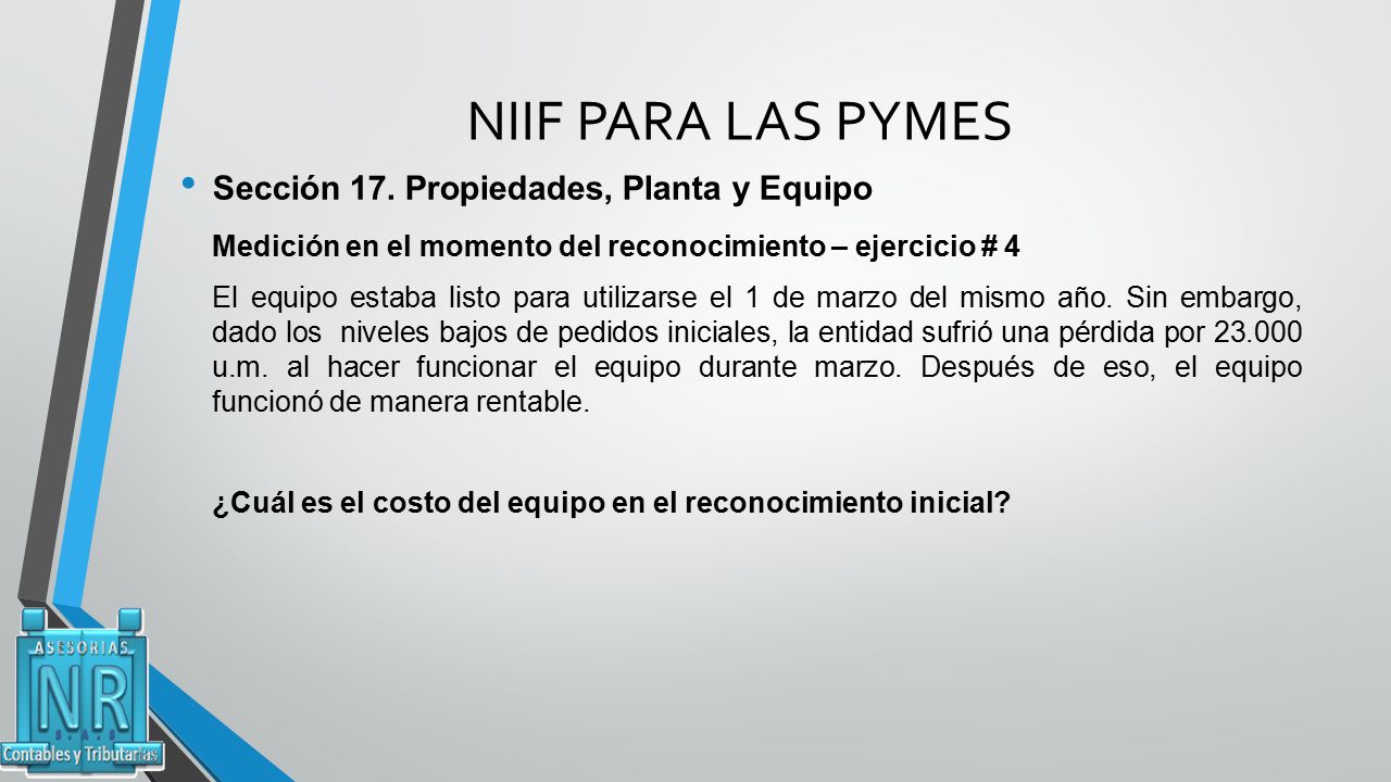 NIIF PARA LAS PYMES Sección 17. Propiedades, Planta y Equipo