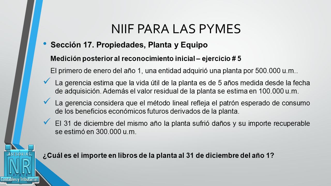 NIIF PARA LAS PYMES Sección 17. Propiedades, Planta y Equipo