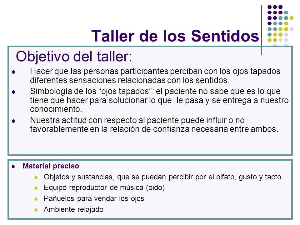 Taller de los Sentidos Objetivo del taller: