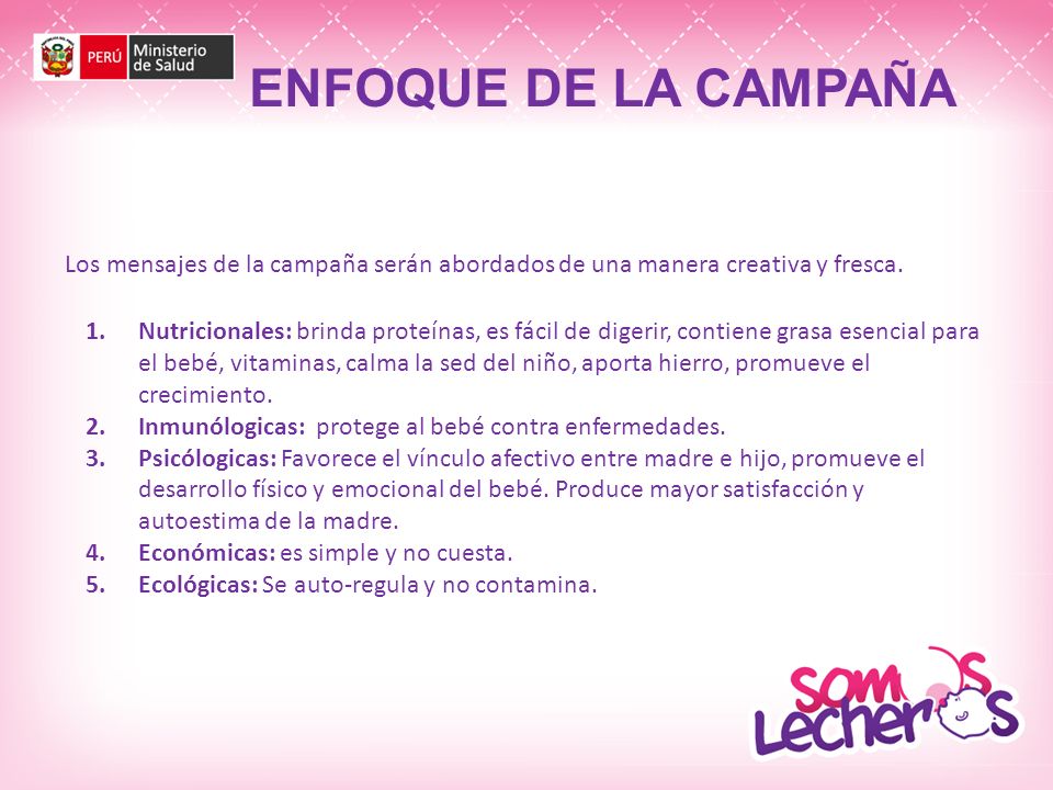 ENFOQUE DE LA CAMPAÑA Los mensajes de la campaña serán abordados de una manera creativa y fresca.