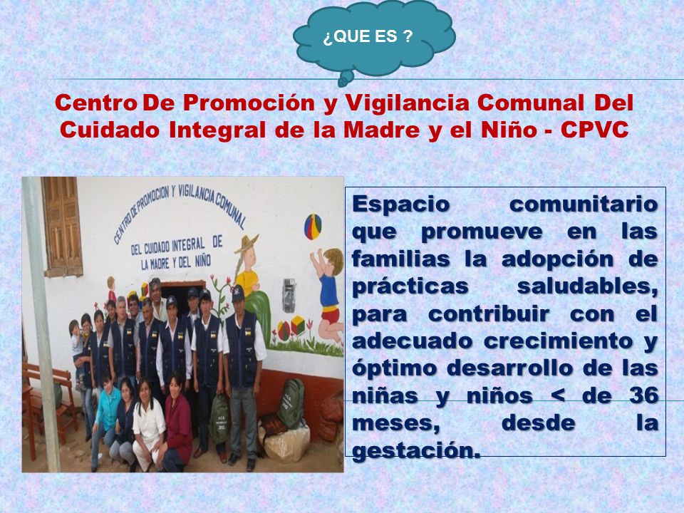 ¿QUE ES Centro De Promoción y Vigilancia Comunal Del Cuidado Integral de la Madre y el Niño - CPVC.
