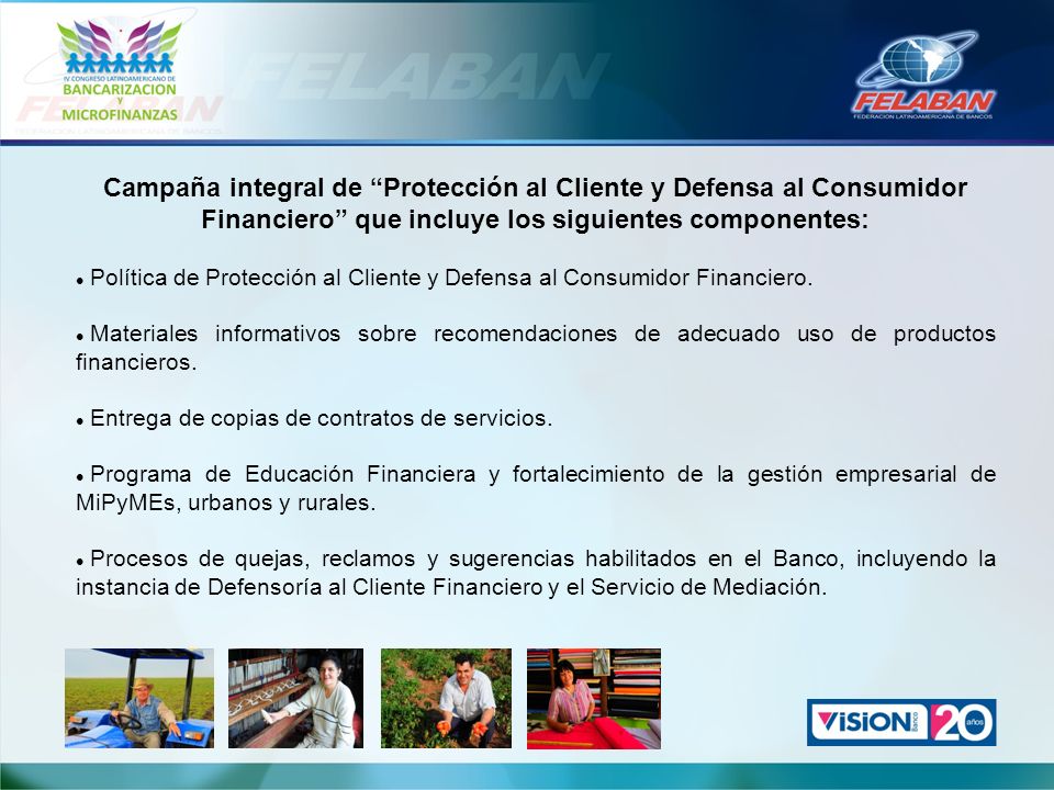 Campaña integral de Protección al Cliente y Defensa al Consumidor Financiero que incluye los siguientes componentes: