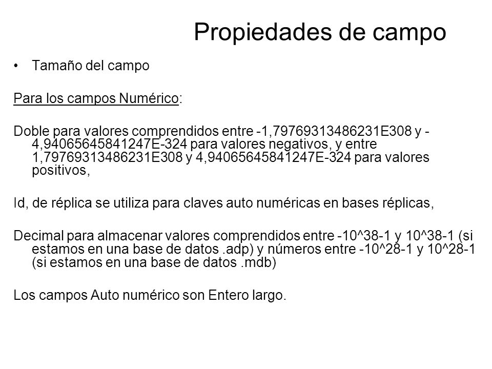 Propiedades de campo Tamaño del campo Para los campos Numérico: