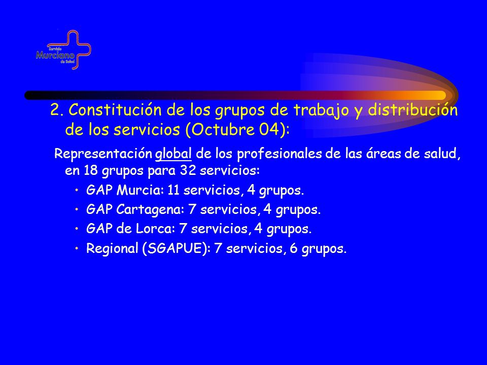2. Constitución de los grupos de trabajo y distribución de los servicios (Octubre 04):